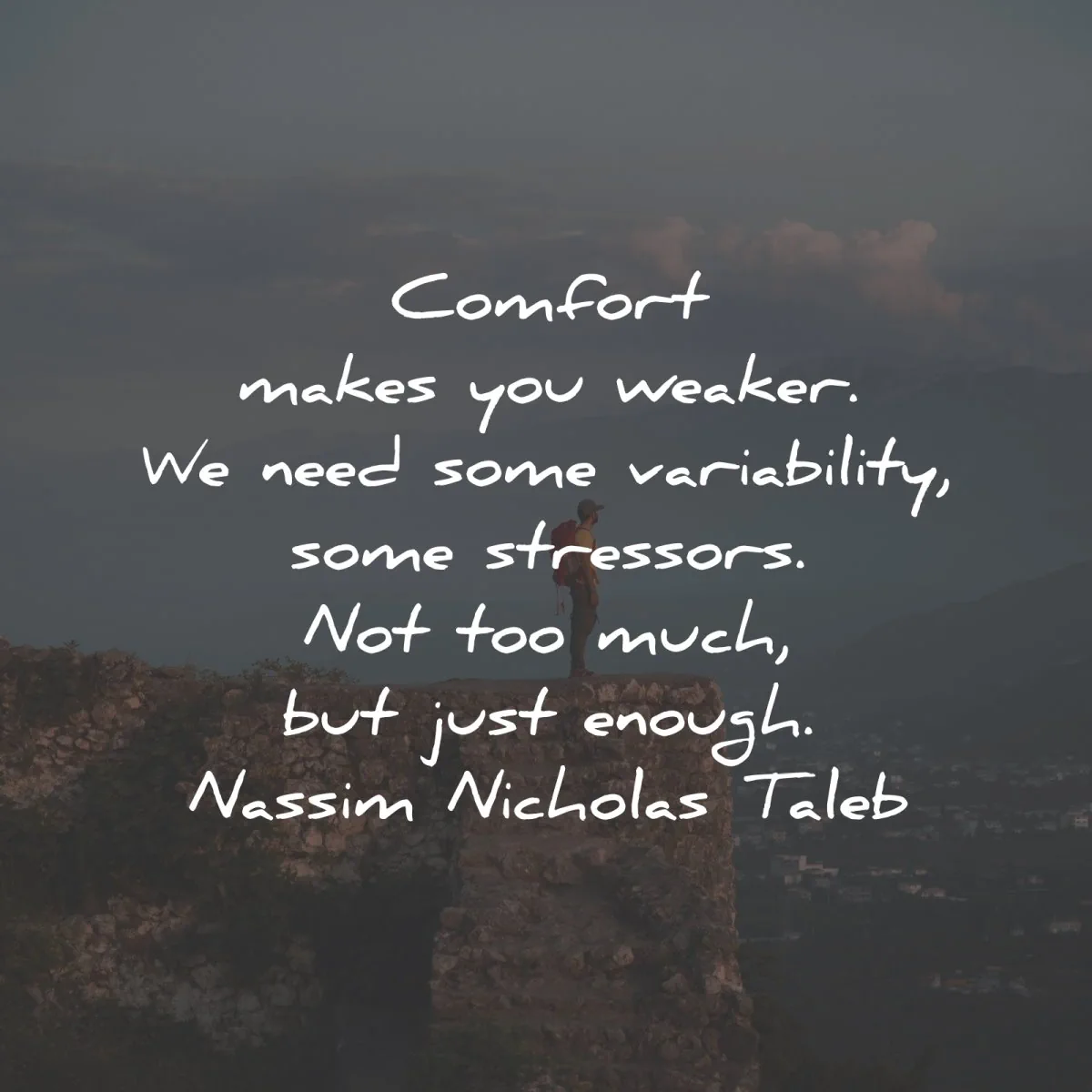 stress quotes comfort weaker variability nassim nicholas taleb wisdom