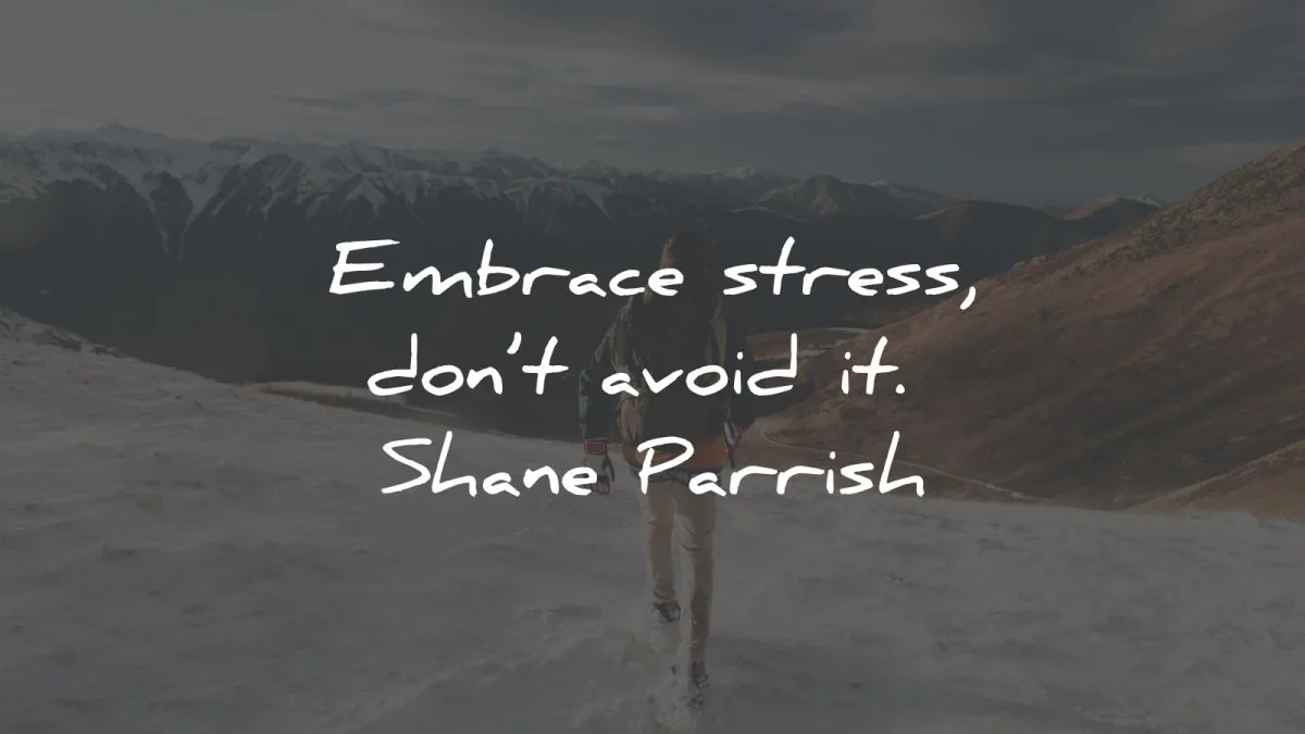 stress quotes embrace dont avoid shane parrish wisdom