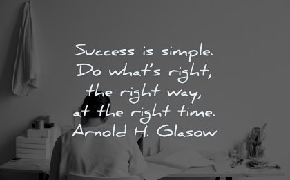 success quotes simple what right way time arnold glasow wisdom woman working