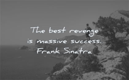 success quotes best revenge massive frank sinatra wisdom man nature sea