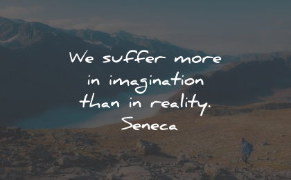suffering quotes imagination reality seneca wisdom