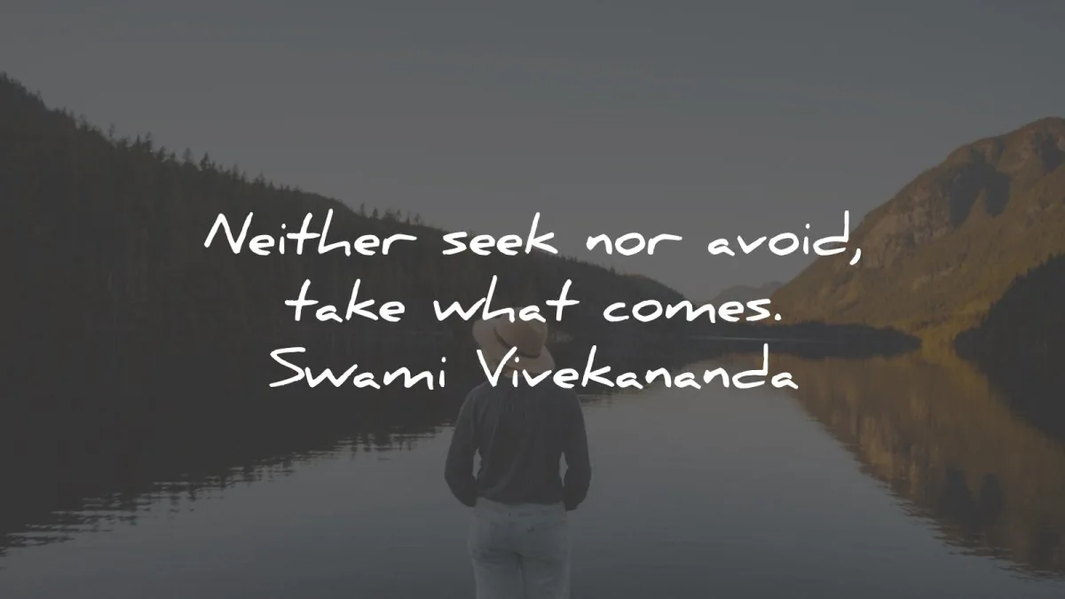 swami vivekananda quotes neither seek avoid comes wisdom