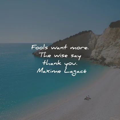 thank you quotes appreciation fools want wise maxime lagace wisdom