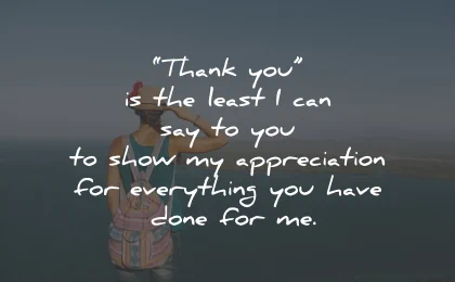 thank you quotes appreciation least everything wisdom