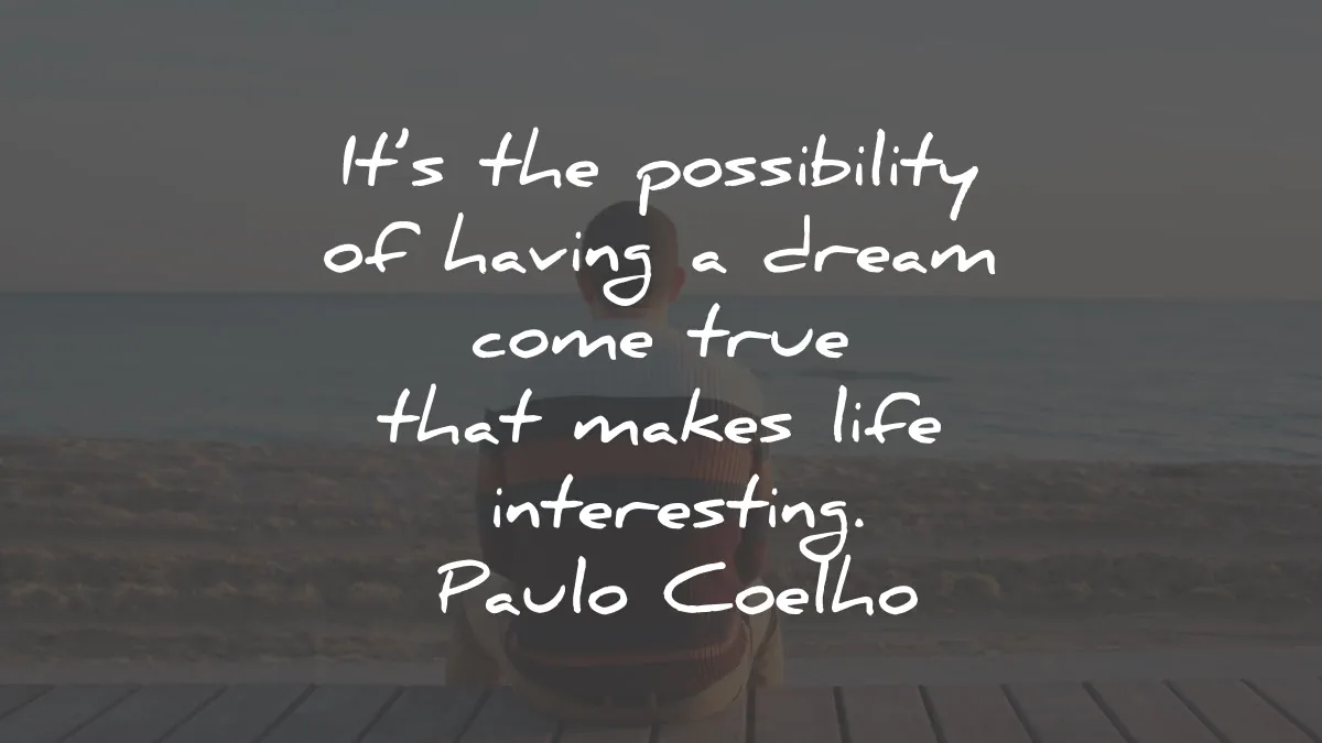 the alchemist quotes paulo coelho possibility having dream come true interesting wisdom