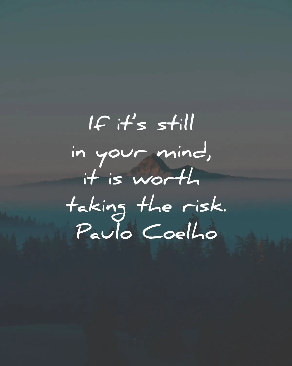 the alchemist quotes paulo coelho still your mind worth risk wisdom