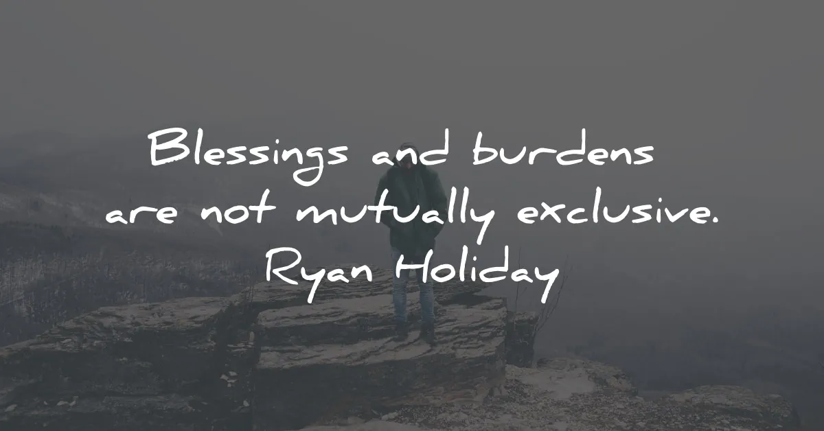 the obstacle is the way quotes summary ryan holiday blessings burdens exclusive wisdom