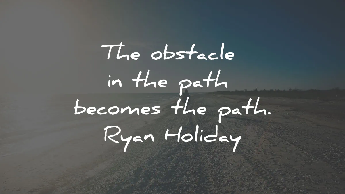the obstacle is the way quotes summary ryan holiday path becomes wisdom