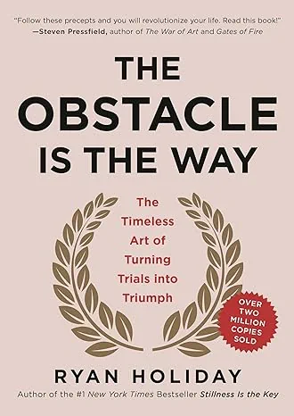 the obstacle is the way ryan holiday