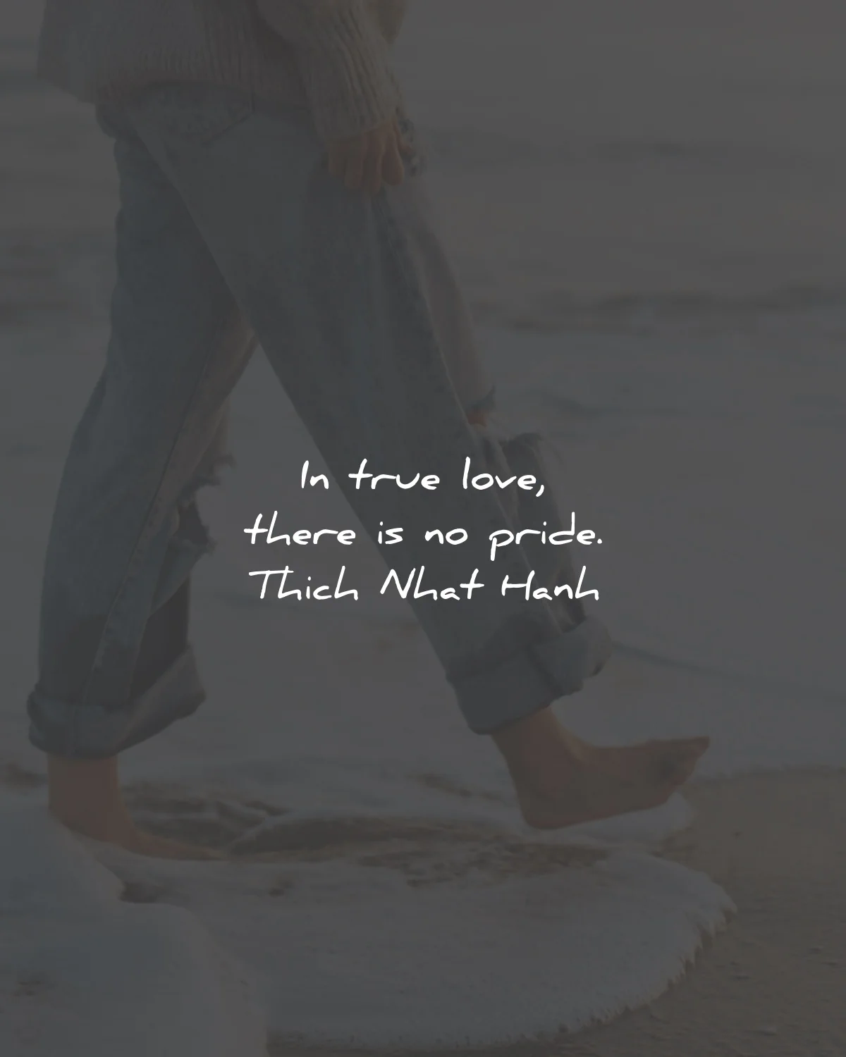thich nhat hanh quotes true love pride wisdom