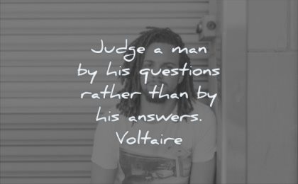 thinking quotes judge man his questions rather than answers voltaire wisdom