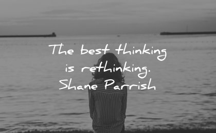 thinking quotes best rethinking shane parrish wisdom woman water