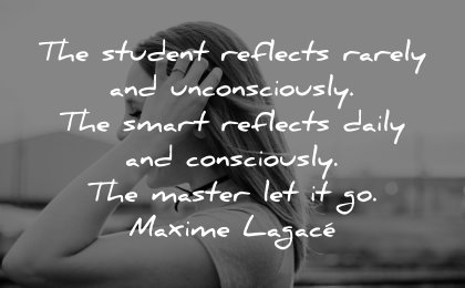 thinking quotes student reflects rarely unconsciously smart daily consciously master maxime lagace wisdom woman