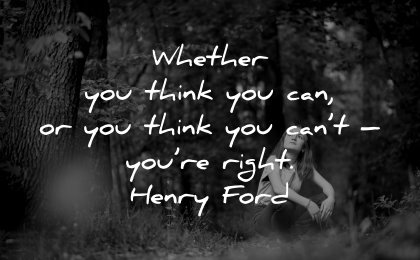 thinking quotes whether think can right henry ford wisdom nature