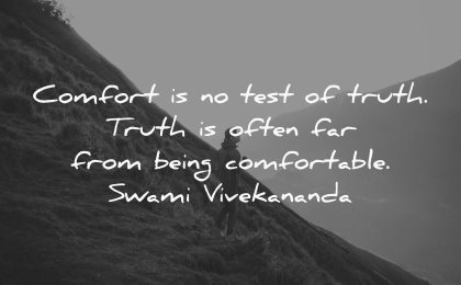 thought of the day comfort test truth often from being comfortable swami vivekananda wisdom nature man