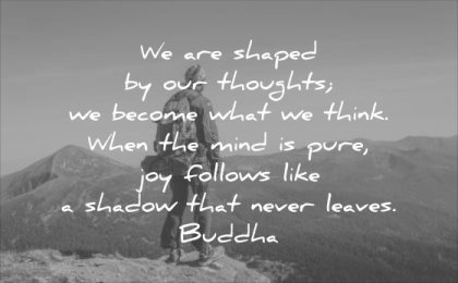 thought of the day shaped our thoughts become what think when mind pure joy follows like shadow never leaves buddha wisdom