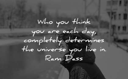 thought of the day think completely determines universe live ram dass wisdom quotes woman