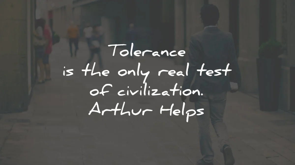 tolerance quotes only real test civilization arthur helps wisdom