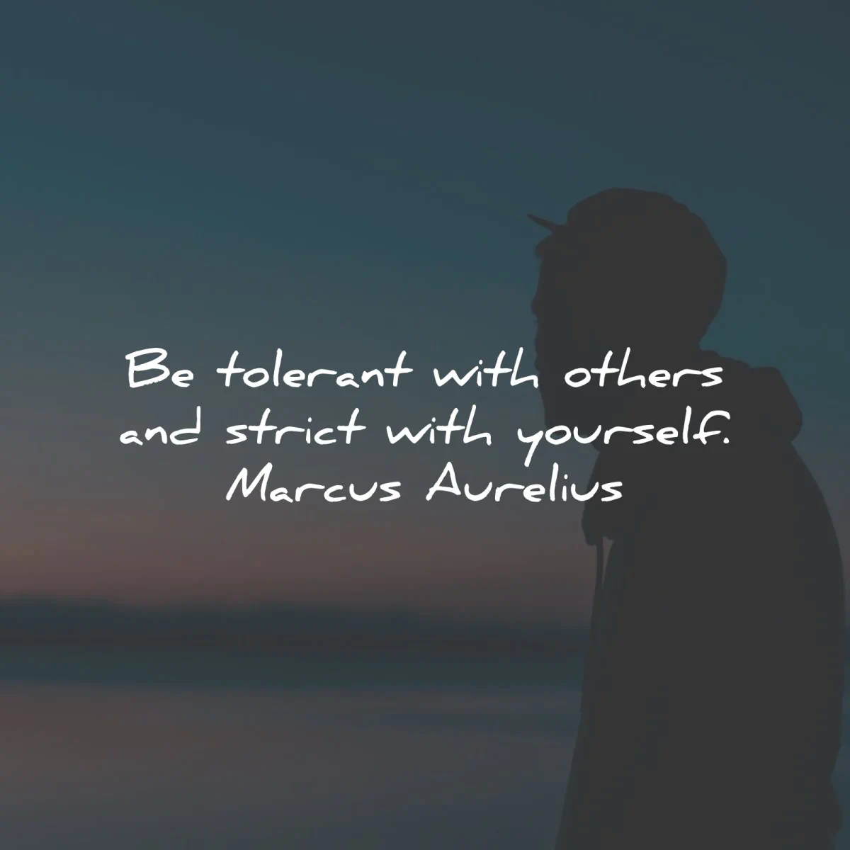 tolerance quotes tolerant others strict yourself marcus aurelius wisdom