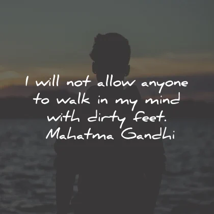 toxic people quotes allow walk mind dirty gandhi wisdom
