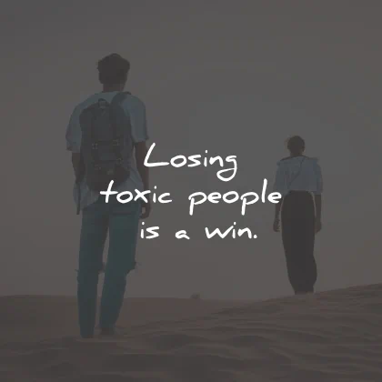 toxic people quotes losing win wisdom