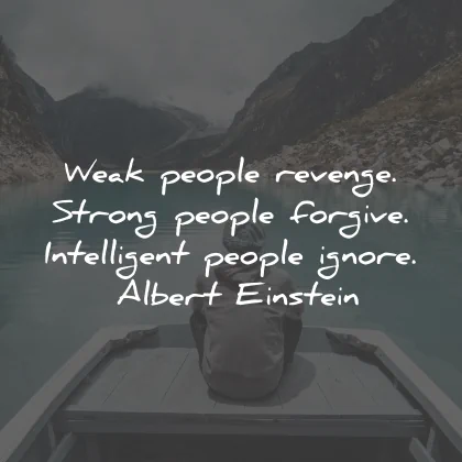toxic people quotes revenge forgive ignore albert einstein wisdom