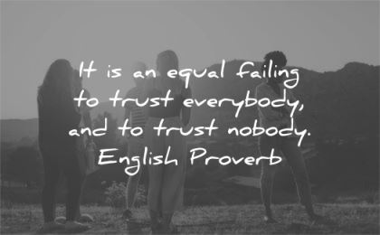 trust quotes equal failing everybody nobody english proverb wisdom silhouette