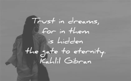trust quotes dreams hidden gate eternity kahlil gibran wisdom woman