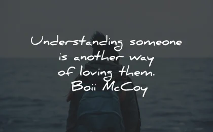 understanding quotes someone another loving boii mccoy wisdom