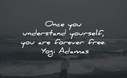 understanding quotes yourself forever free yogi adamas wisdom