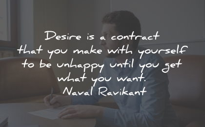 unhappy quotes desire contract yourself want naval ravikant wisdom
