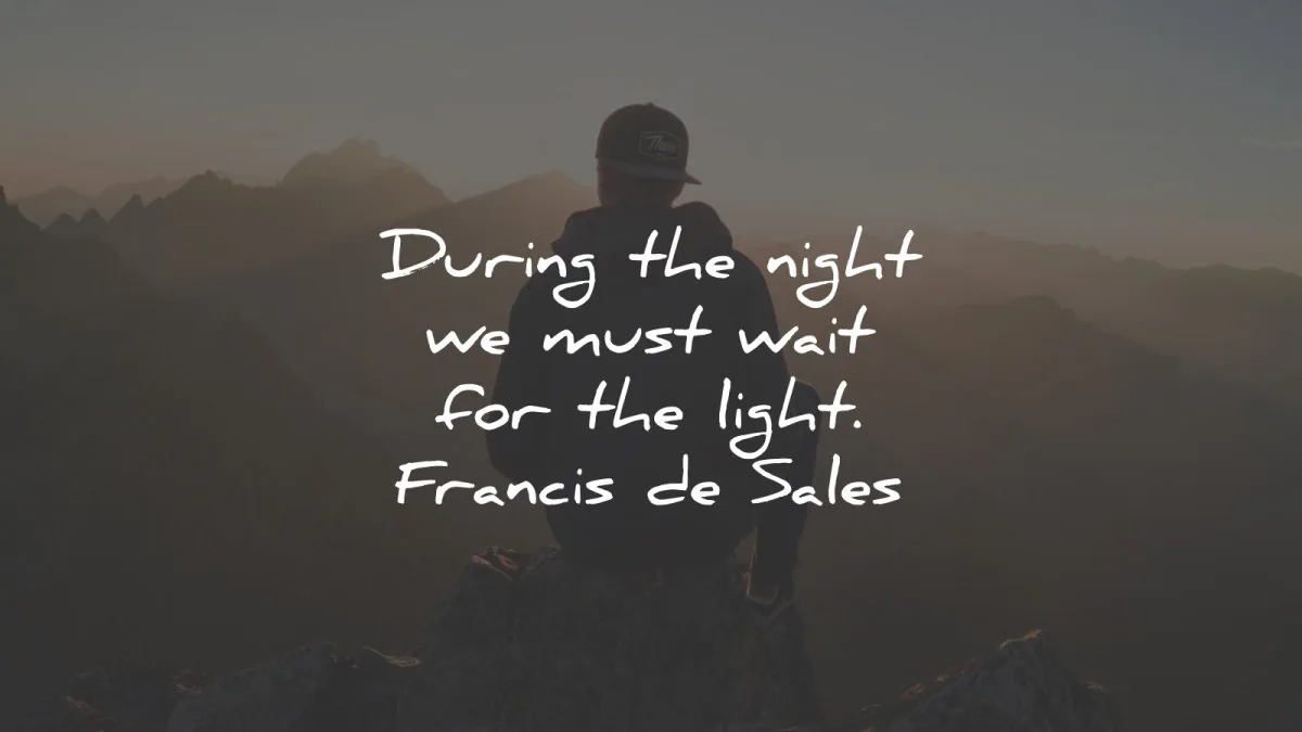waiting quotes during night must wait light francis de sales wisdom