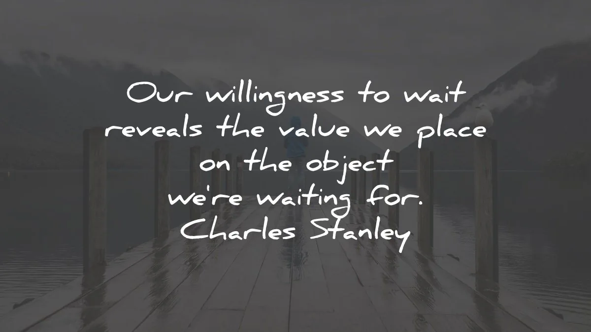 waiting quotes willingness wait reveals value charles stanley wisdom