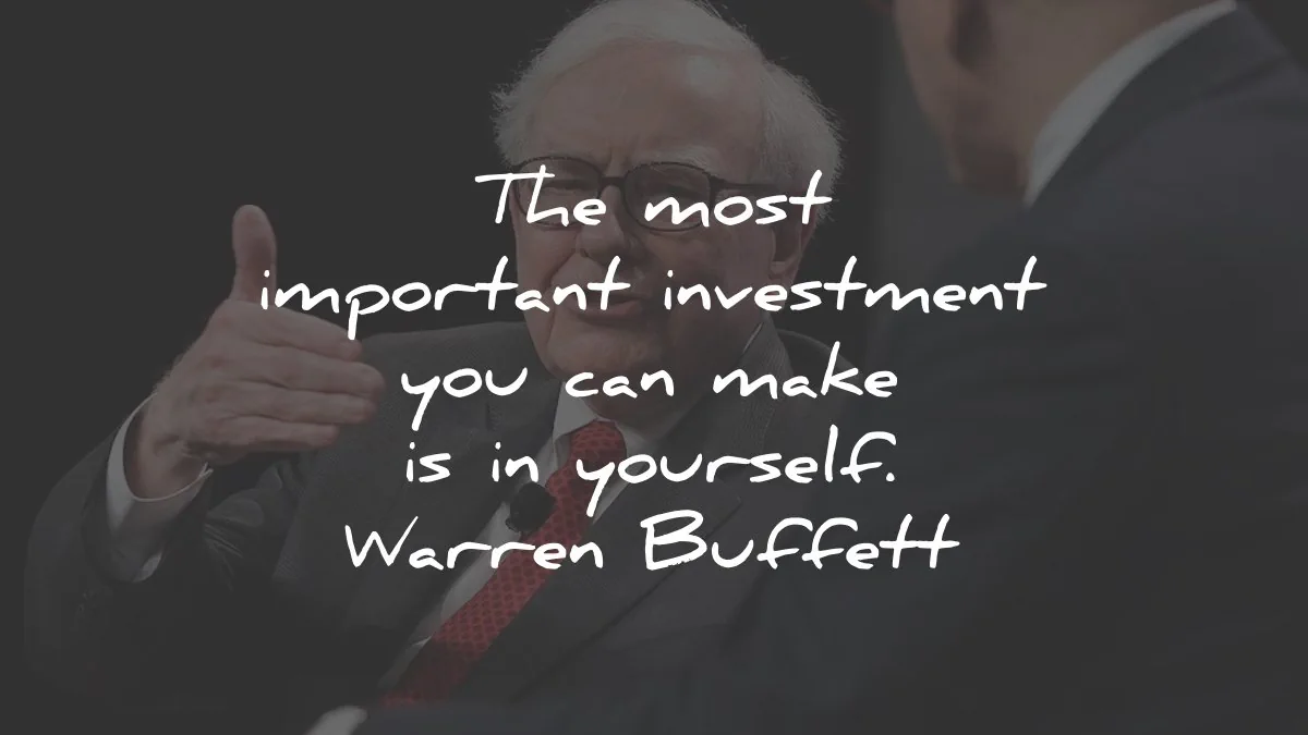 warren buffett quotes most important investment yourself wisdom