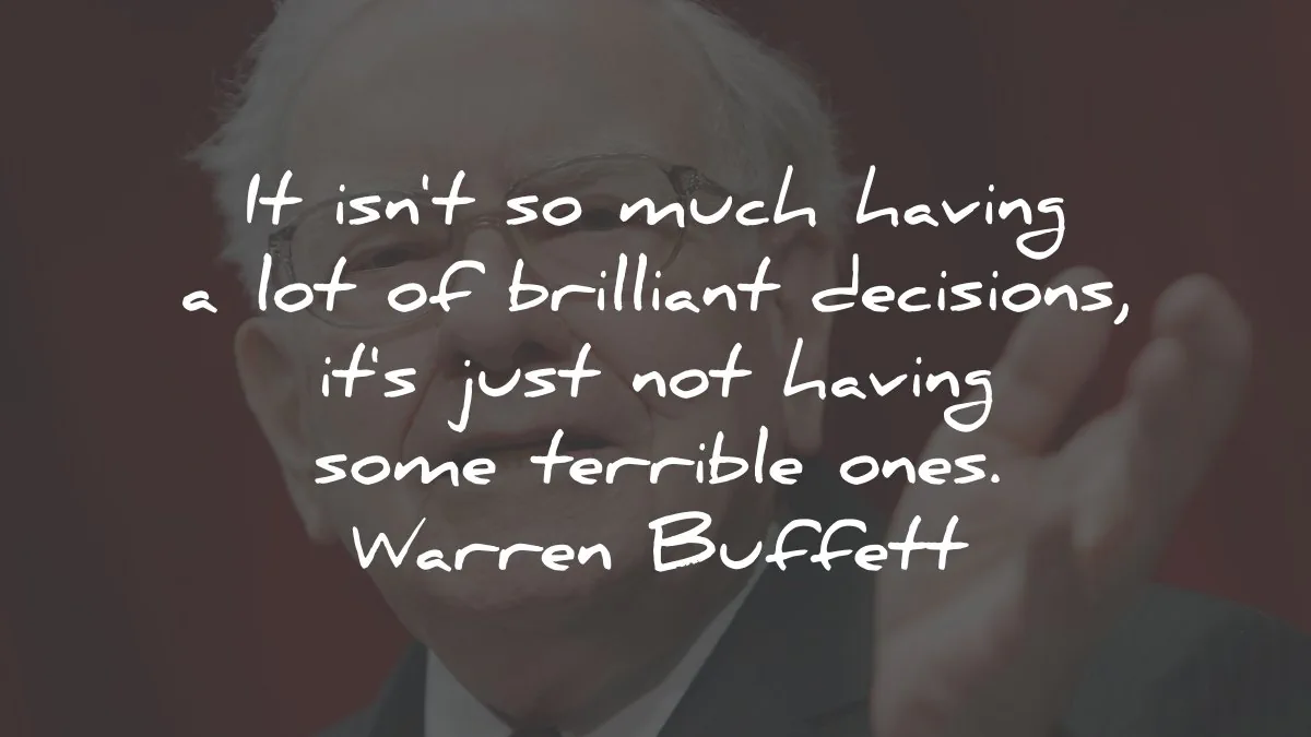 warren buffett quotes much having brilliant decisions terrible wisdom