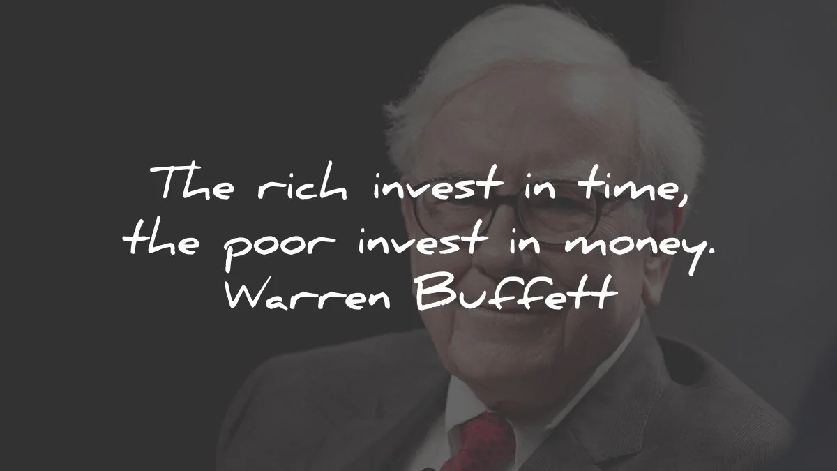 warren buffett quotes rich invest time poor invest money wisdom