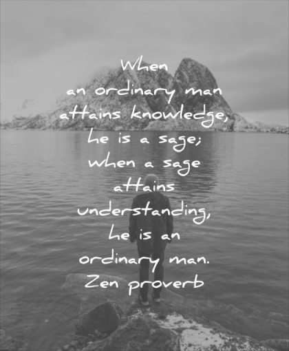 wise quotes when ordinary man attains knowledge sage understanding zen proverb wisdom man water lake mountain