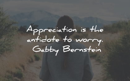 worry quotes appreciation antidote gabby bernstein wisdom
