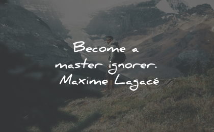 worry quotes become master ignorer maxime lagace wisdom