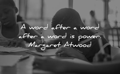 writing quotes word after power margaret atwood wisdom kid