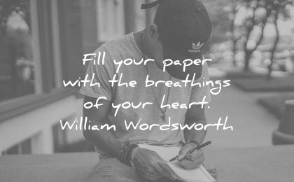 writing quotes fill your paper with breathings heart william wordsworth wisdom