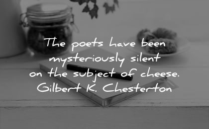 writing quotes poets mysteriously silent subject cheese gilbert chesterton wisdom paper pen