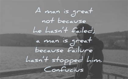 zen quotes great because hasnt failed failure hasnt stopped him confucius wisdom