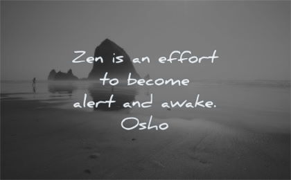 zen quotes effort become alert awake osho wisdom beach water sea